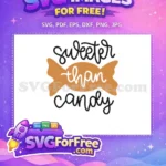 Free Sweeter Than Candy Free Halloween Quotes Design Free SVG - Instant Download