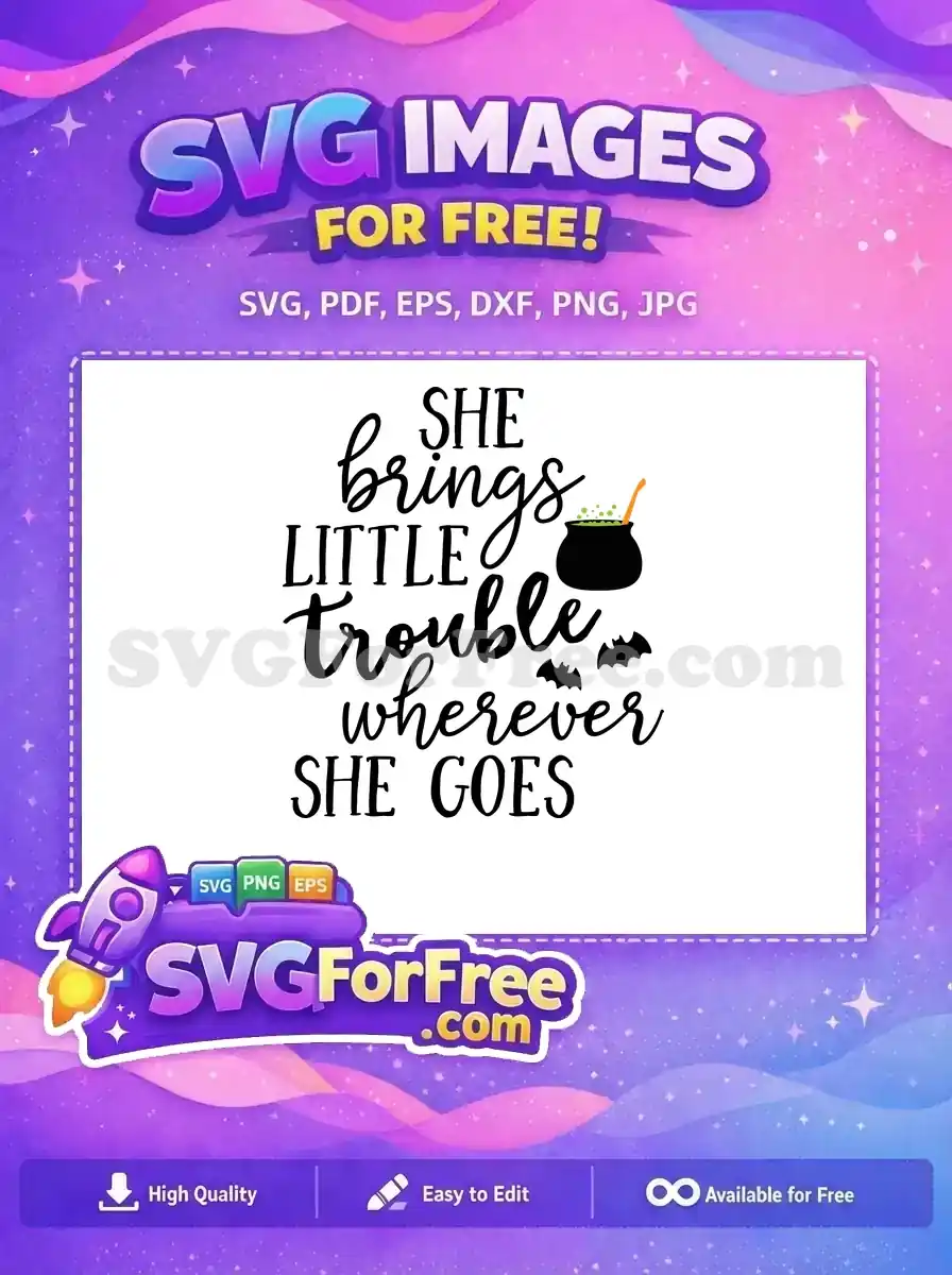 Free Halloween Quote Free Cauldron Bats She Brings Trouble Free SVG