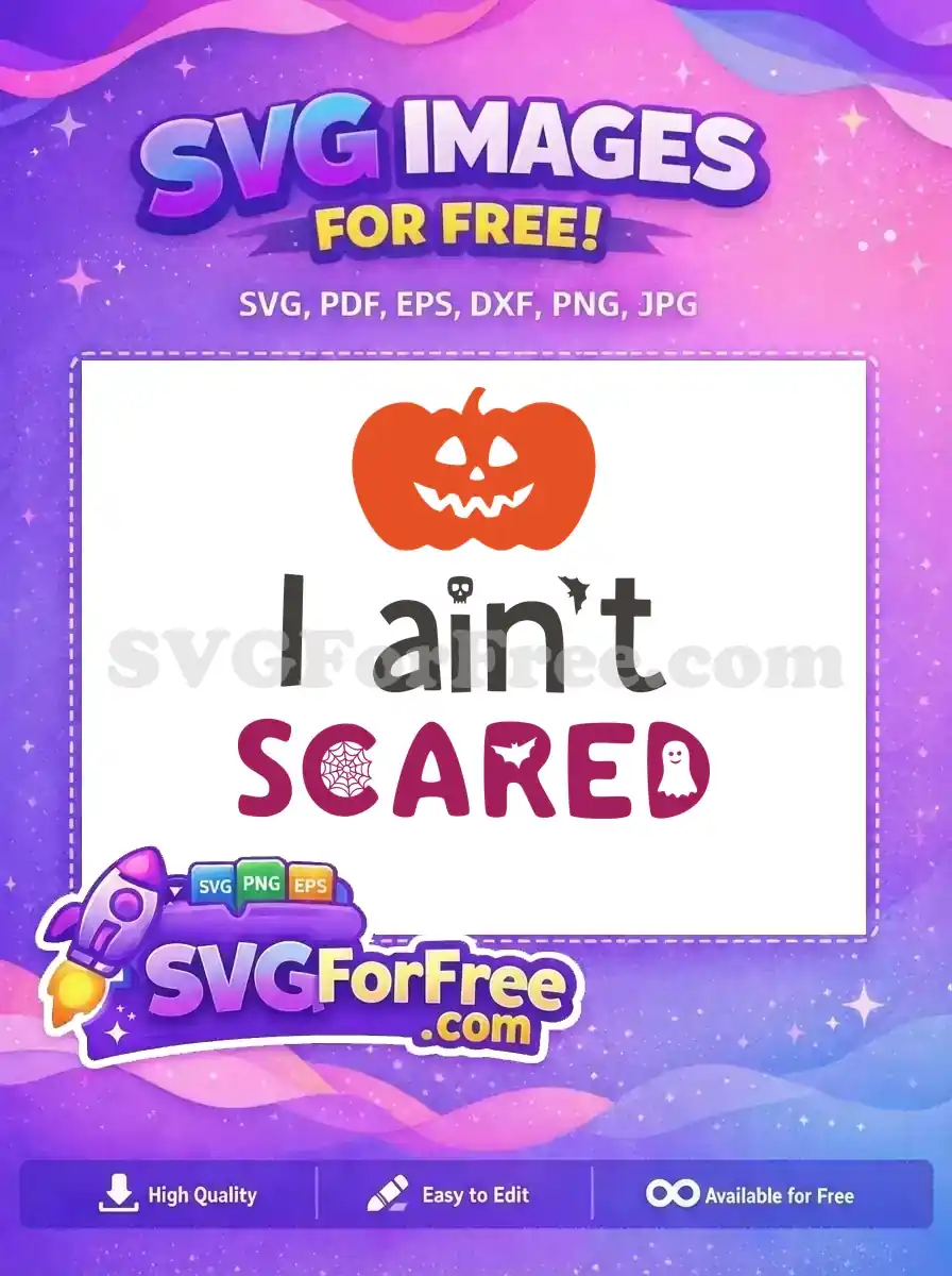 Free Pumpkin Face Free I Aint Scared Halloween Free SVG