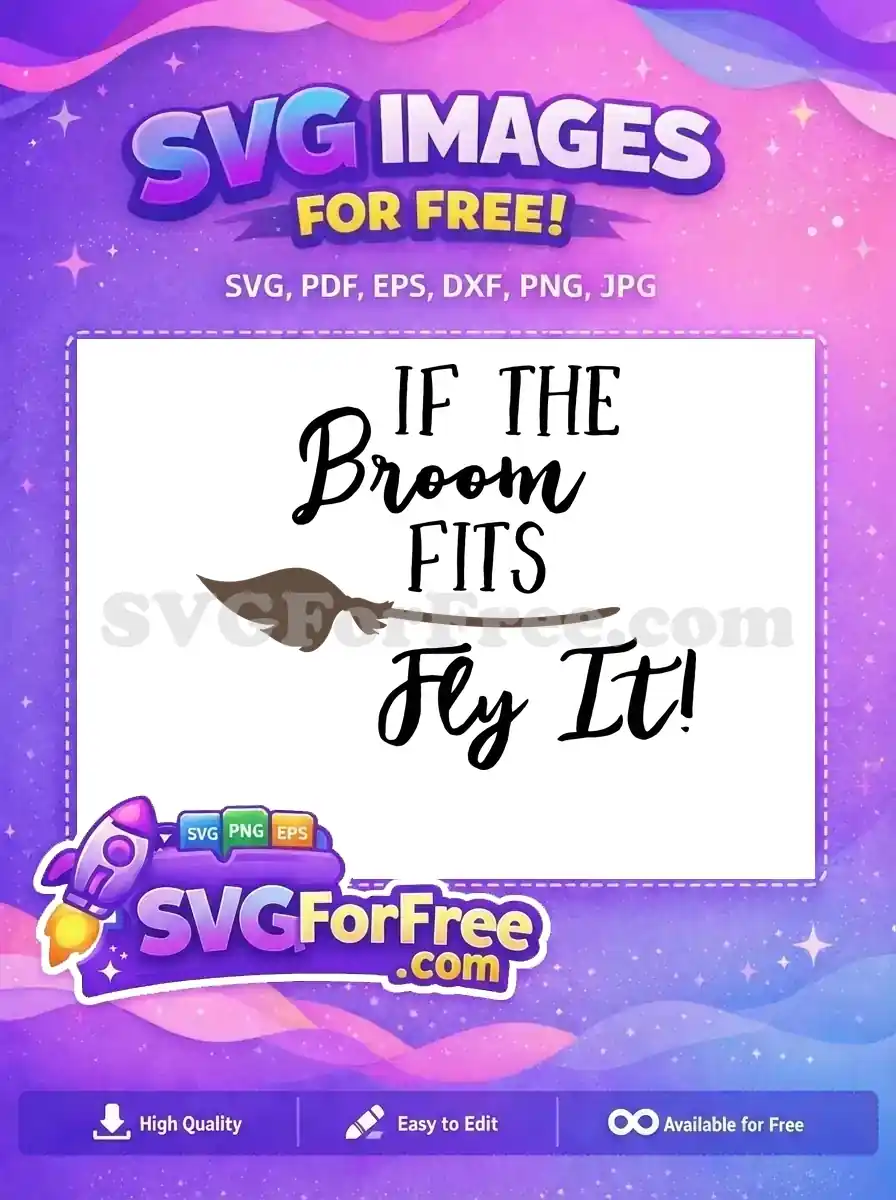 Free Broom Witches Free Halloween Quotes If The Broom Fits Free SVG