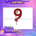 Free Dripping Blood Number 9 Free Halloween Quote Free SVG - Instant Download