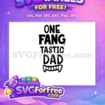 Free Dripping Letters Free One Fang Tastic Dad Halloween Free SVG - Instant Download