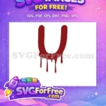 Free Dripping Blood Free Letter U Halloween Free SVG - Instant Download