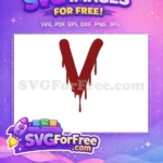 Free Dripping Blood Free Letter V Halloween Free SVG - Instant Download