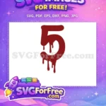Free Dripping Maroon Number Five Free Halloween Quotes Free SVG - Instant Download