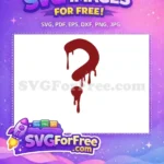 Free Dripping Question Mark Free Halloween Quotes Free SVG - Instant Download