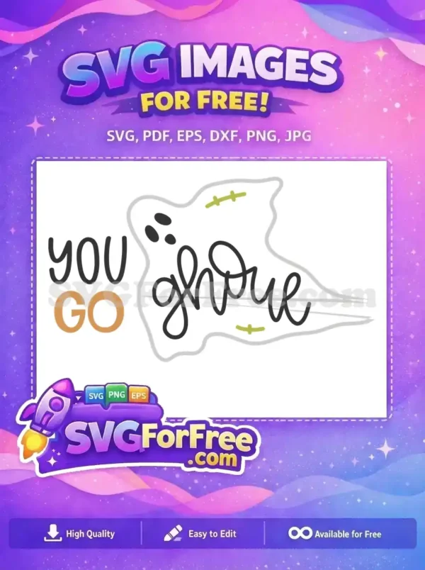 Free Cute Ghost Free Halloween Quotes You Go Ghoul Free SVG