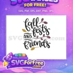 Free Fall Fests Free Friends Quote Free SVG - Instant Download