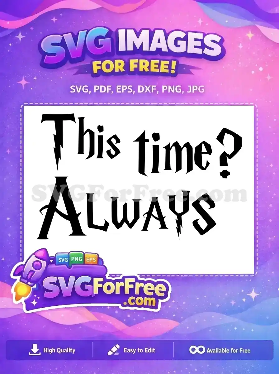 Free This Time Always Free Quote Harry Potter Free SVG 1