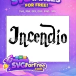Free Incendio Spell Free Black Lettering Harry Potter Free SVG - Instant Download
