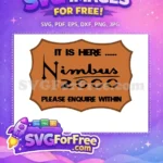 Free Nimbus 2000 Sign Free It Is Here Free SVG - Instant Download