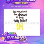 Free Platform Nine Obsessed Free Harry Potter Free SVG - Instant Download