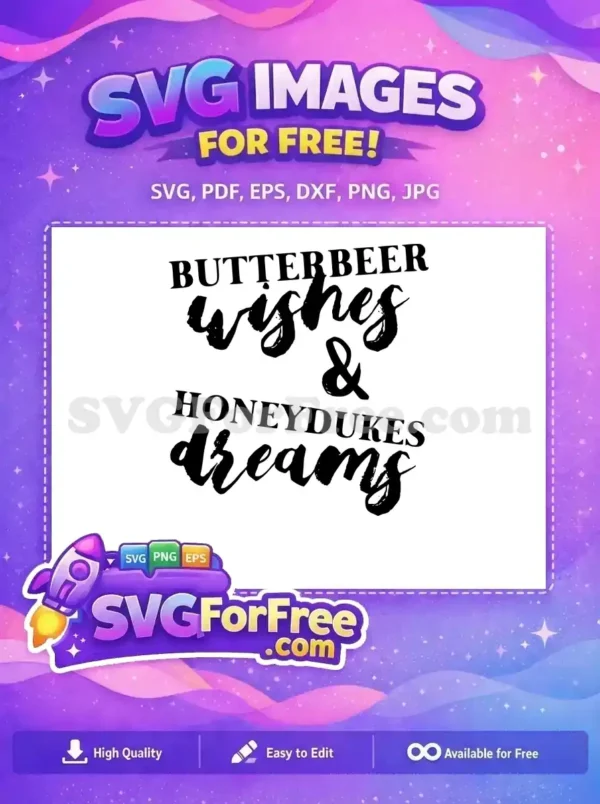 Free Butterbeer Wishes Free Honeydukes Dreams Harry Potter Free SVG