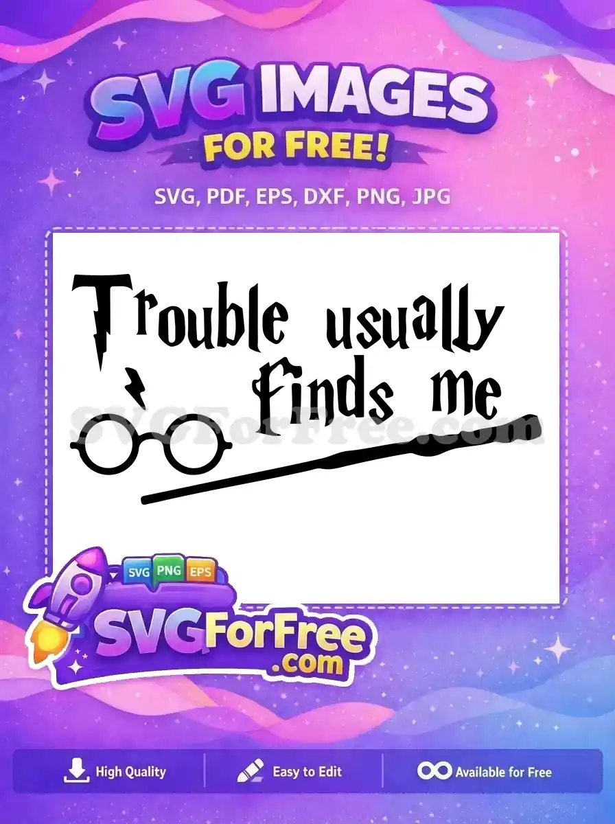 Free Glasses Free Wand Trouble Usually Finds Me Harry Potter Free SVG