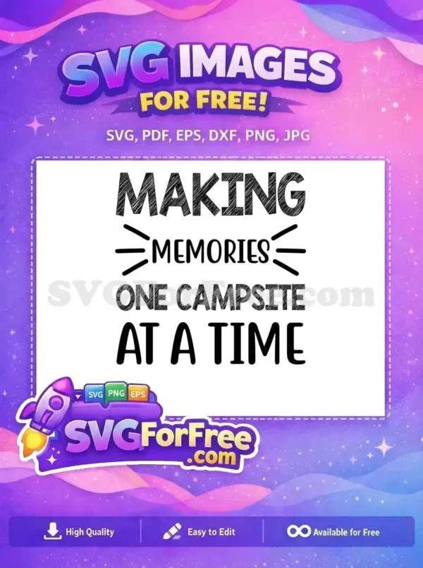 Free Making Memories Free Campsite Quote Hiking Free SVG 2