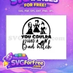 Free Sanderson Sisters Free Bad Witch Hocus Pocus Free SVG 1 - Instant Download