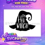 Free Witch Hat Free I'm His Witch Hocus Pocus Free SVG - Instant Download