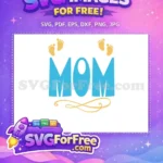 Free Baby Feet Free Cool Mom Quote Holidays Free SVG - Instant Download