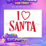 Free I Love Free Santa Christmas Holidays Free SVG - Instant Download