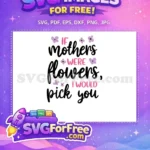 Free Mothers Day Flowers Free Pick You Quote Free SVG - Instant Download