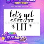 Free Christmas Lights Free Let's Get Lit Holiday Free SVG - Instant Download