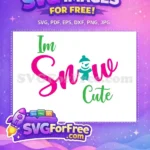 Free Green Im Snow Free Pink Cute Letters Christmas Free SVG - Instant Download