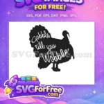 Free Gobble Till You Wobble Free Turkey Silhouette Free SVG - Instant Download