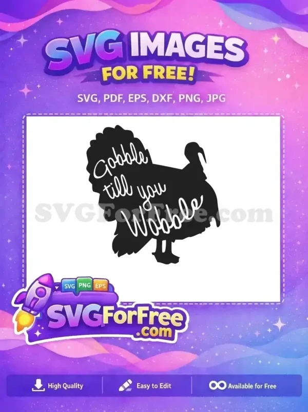 Free Gobble Till You Wobble Free Turkey Silhouette Free SVG