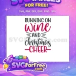 Free Running On Wine Free Christmas Cheer Holidays Free SVG - Instant Download