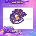 Free Be bright star Free purple background Holidays Free SVG - Instant Download