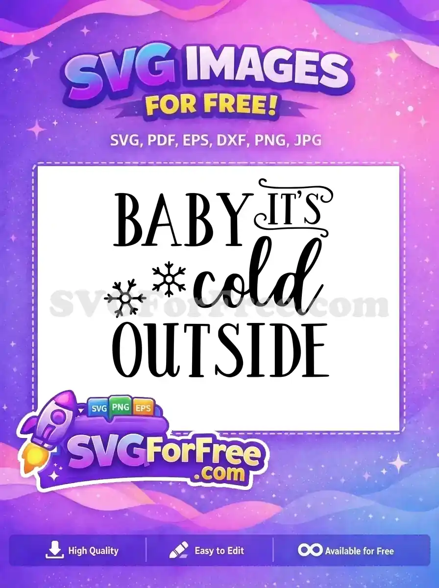 Free Snowflake Accent Free Baby It's Cold Outside Christmas Free SVG