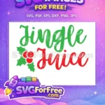 Free Jingle Juice Red Green Free Holly Berry Christmas Free SVG - Instant Download