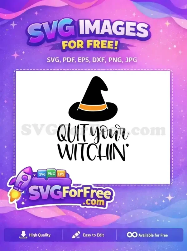 Free Black Witch Hat Free Quit Witchin Text Halloween Free SVG
