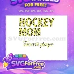 Free Leopard Print Hockey Mom Free Favorite Player Design Free SVG - Instant Download