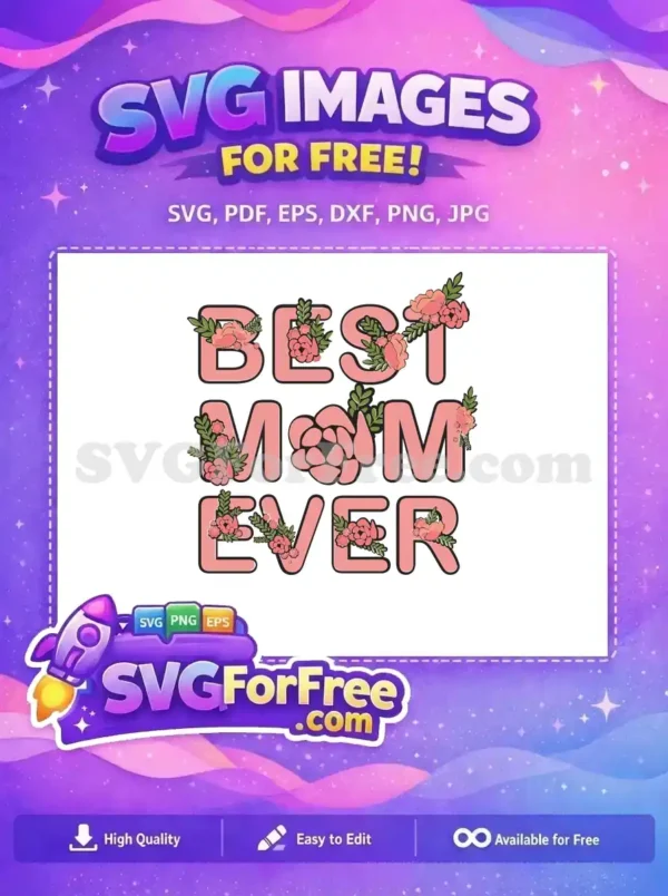 Free Floral Letters Free Best Mom Ever Holidays Free SVG