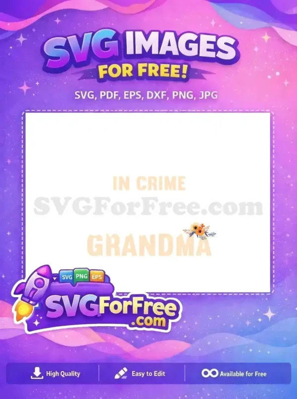 Free Grandma Gangster Free Floral Grandma In Crime Free SVG