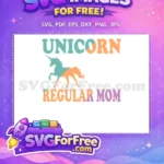 Free Teal Unicorn Free Orange Unicorn Regular Mom Free SVG - Instant Download