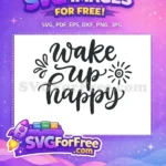 Free Wake Up Free Happy Morning Sun Free SVG - Instant Download