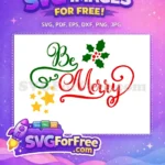 Free Holly Berries Free Stars Be Merry Christmas Free SVG - Instant Download