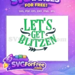 Free Let's Get Free Blitzen Arrow Holidays Christmas Free SVG - Instant Download