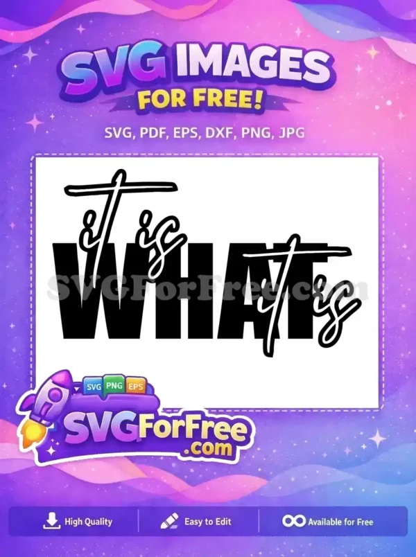 Free It Is Free What It Is Quote Free SVG