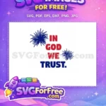 Free Patriotic Fireworks Free In God We Trust Design Free SVG - Instant Download