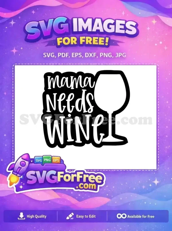 Free Mama Needs Free Wine Free Christmas Easter SVG