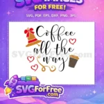 Free Coffee Bell Free Red Hearts Coffee All The Way Free SVG - Instant Download