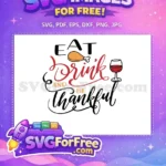 Free Eat Drink Thankful Free Wine Chicken Thanksgiving Free SVG - Instant Download
