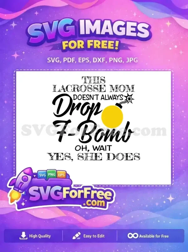 Free Lacrosse Mom Free Drop F-Bomb Saying Free SVG