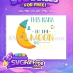 Free Sleeping Moon Nana Love Quote Free Christmas Easter Free SVG - Instant Download
