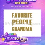 Free Favorite People Grandma Free Christmas Easter Design Free SVG - Instant Download
