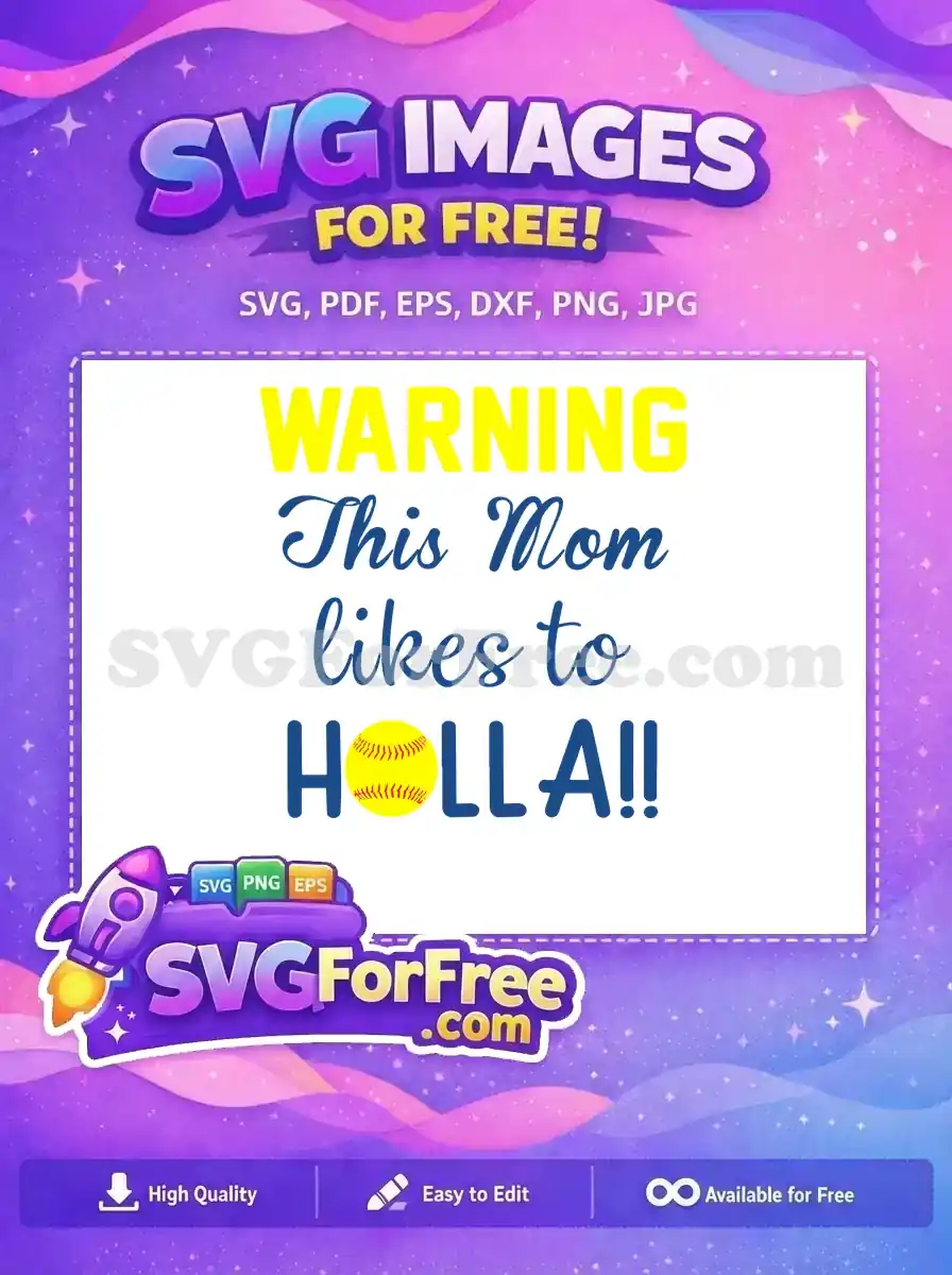 Free Warning Sign Free Softball Mom Holla Design Free SVG