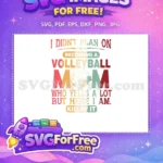 Free Volleyball Mom Quote Free Funny Saying Volleyball Free SVG - Instant Download